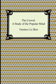 The Crowd, Lebon Gustave