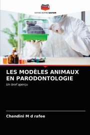 LES MOD?LES ANIMAUX EN PARODONTOLOGIE, M d rafee Chandini