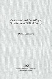 Centripetal and Centrifugal Structures in Biblical Poetry, Grossberg Daniel