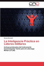 La Inteligencia Practica En Lideres Militares, Benatuil Denise