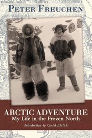 Arctic Adventure, Freuchen Peter