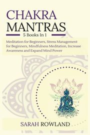 Chakra Mantras, Rowland Sarah