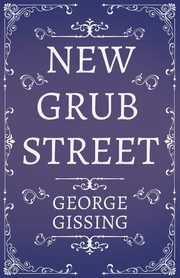 New Grub Street, Gissing George
