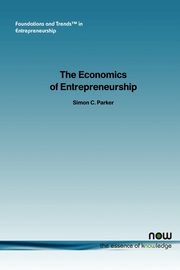 ksiazka tytu: The Economics of Entrepreneurship autor: Parker Simon C.