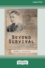 Beyond Survival, Arkwright Kenneth