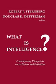 What is Intelligence? Contemporary Viewpoints on its Nature and Definition, Sternberg Robert