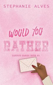 Would You Rather - Special Edition, Alves Stephanie