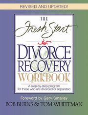 Fresh Start Divorce Recovery Workbook, Burns Bob