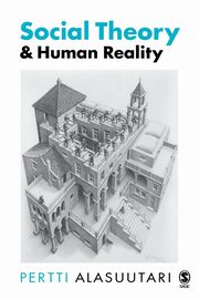 Social Theory and Human Reality, Alasuutari Pertti