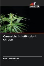 Cannabis in istituzioni chiuse, Letourneur Elie