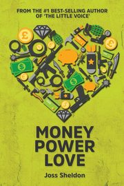 ksiazka tytu: Money Power Love autor: Joss Sheldon