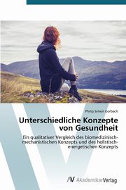 ksiazka tytu: Unterschiedliche Konzepte von Gesundheit autor: Gorbach Philip Simon