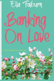 Banking On Love, Fairburn Elia