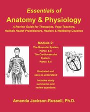 Essentials of Anatomy and Physiology - A Review Guide - Module 2, PhD