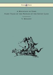 A Mountain of Gems - Fairy-Tales of the Peoples of the Soviet Land - Illustrated by V. Minayev, Zheleznova Irina