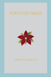 ksiazka tytu: Fortitude Fables autor: O Marcillinus