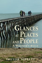 Glances at places and people, Sibbett Trevor