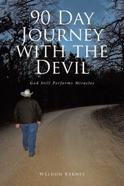90 Day Journey with the Devil, Barnes Weldon