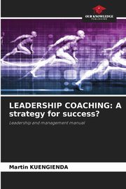 LEADERSHIP COACHING, KUENGIENDA Martin