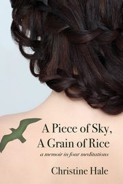 A Piece of Sky, A Grain of Rice, Hale Christine