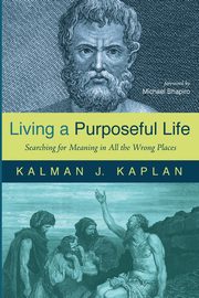 ksiazka tytu: Living a Purposeful Life autor: Kaplan Kalman J.