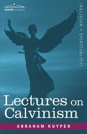 Lectures on Calvinism, Kuyper Abraham