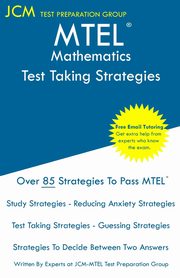 MTEL Mathematics - Test Taking Strategies, Test Preparation Group JCM-MTEL