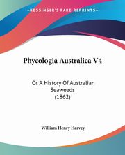 Phycologia Australica V4, Harvey William Henry