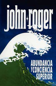 Abundancia y Conciencia Superior, John-Roger