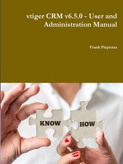 vtiger CRM v6.5.0 - User and Administration Manual, Piepiorra Frank