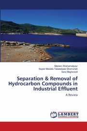 Separation & Removal of Hydrocarbon Compounds in Industrial Effluent, Shahamatpour Moslem