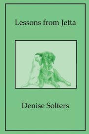 Lessons from Jetta, Solters Denise