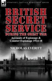 British Secret Service During the Great War, Everitt Nicholas
