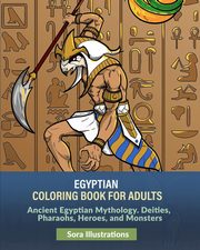 ksiazka tytu: Egyptian Coloring Book for Adults autor: Illustrations Sora