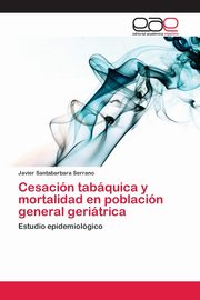 Cesacin tabquica y mortalidad en poblacin general geritrica, Santabarbara Serrano Javier