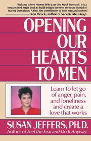 Opening Our Hearts to Men, Jeffers Susan