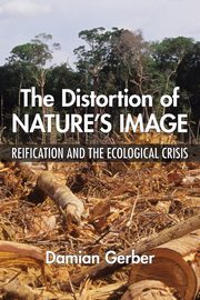 The Distortion of Nature's Image, Gerber Damian