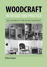 ksiazka tytu: Woodcraft In Design And Practice autor: Hooper Rodney