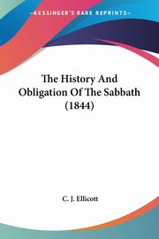The History And Obligation Of The Sabbath (1844), Ellicott C. J.