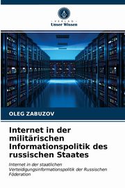 Internet in der militrischen Informationspolitik des russischen Staates, ZABUZOV OLEG