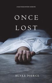 Once Lost (A Riley Paige Mystery-Book 10), Pierce Blake