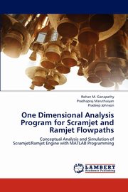 One Dimensional Analysis Program for Scramjet and Ramjet Flowpaths, Ganapathy Rohan M.