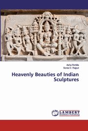 Heavenly Beauties of Indian Sculptures, Rohilla Asha