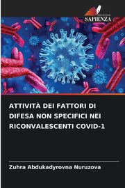 ATTIVIT? DEI FATTORI DI DIFESA NON SPECIFICI NEI RICONVALESCENTI COVID-1, Nuruzova Zuhra Abdukadyrovna