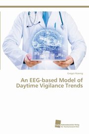 An EEG-based Model of Daytime Vigilance Trends, Koenig Gregor