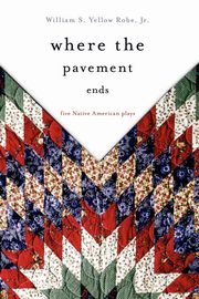Where the Pavement Ends, Yellow Robe William S.