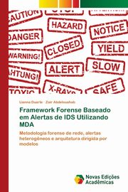 Framework Forense Baseado em Alertas de IDS Utilizando MDA, Duarte Lianna