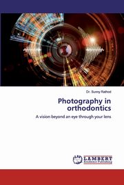 Photography in orthodontics, Rathod Dr. Sunny