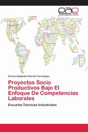 Proyectos Socio Productivos Bajo El Enfoque De Competencias Laborales, Garca Torrenegra Grecia Alejandra