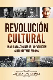 Revolucin Cultural, History Captivating